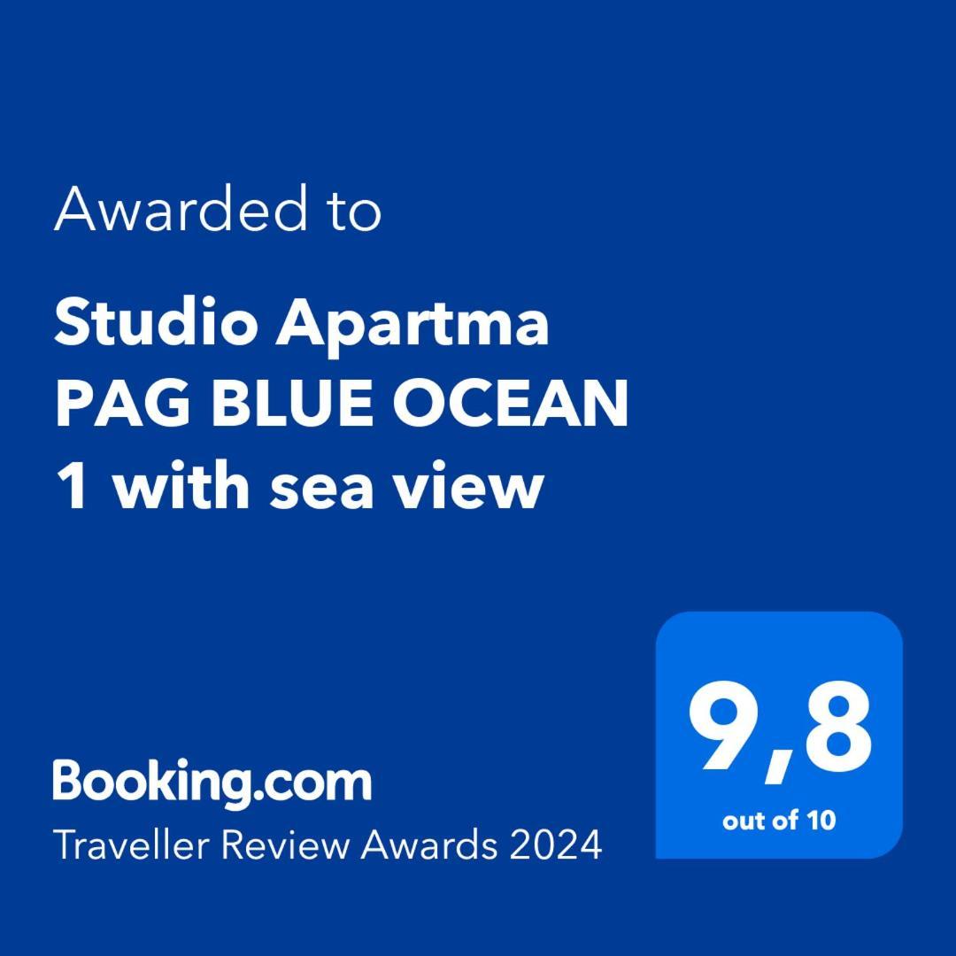 Studio Apartma Pag Blue Ocean 1 With Sea View Паг Екстериор снимка